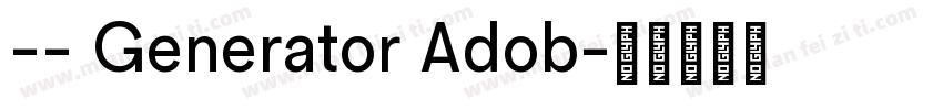 -- Generator Adob字体转换